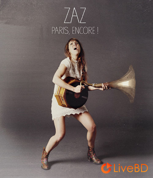 ZAZ – Paris, Encore! (2015) BD蓝光原盘 16.6G_Blu-ray_BDMV_BDISO_