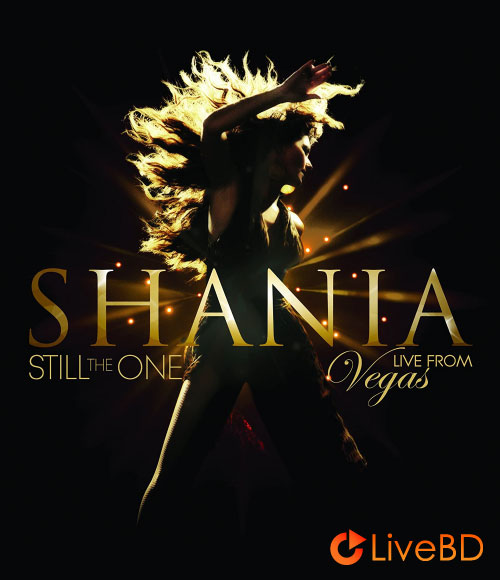 Shania Twain – Still The One : Live From Vegas (2015) BD蓝光原盘 38.4G_Blu-ray_BDMV_BDISO_