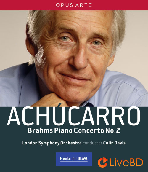 Achucarro & London Symphony Orchestra – Brahms Piano Concerto No. 2 (2010) BD蓝光原盘 40.1G_Blu-ray_BDMV_BDISO_