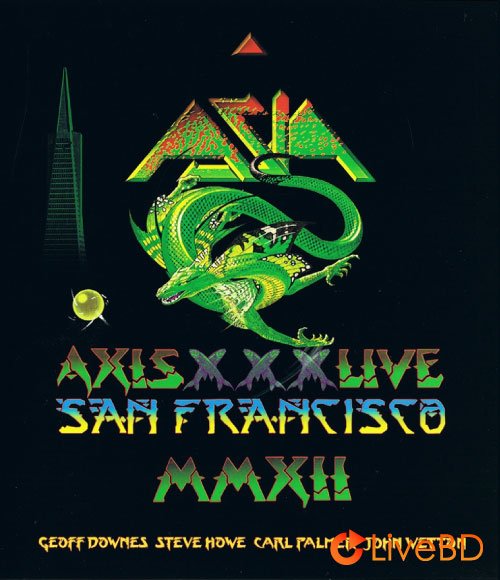 ASIA – AXIS XXX : Live San Francisco (2015) BD蓝光原盘 21.4G_Blu-ray_BDMV_BDISO_