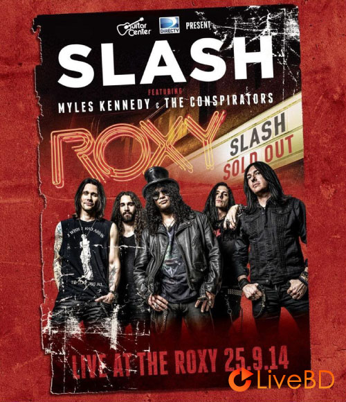 Slash (Guns N′ Roses) – Live At The Roxy (2015) BD蓝光原盘 25.5G_Blu-ray_BDMV_BDISO_