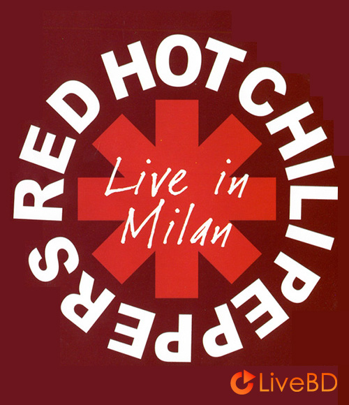 Red Hot Chili Peppers – Live in Milan 2006 (2015) BD蓝光原盘 11.3G_Blu-ray_BDMV_BDISO_