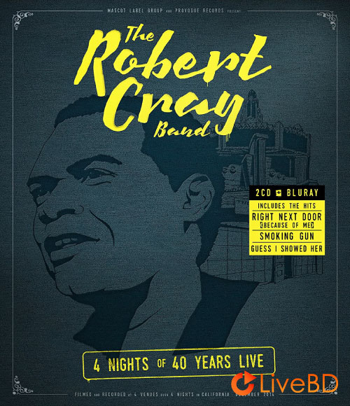 The Robert Cray Band – 4 Nights Of 40 Years Live (2015) BD蓝光原盘 17.9G_Blu-ray_BDMV_BDISO_