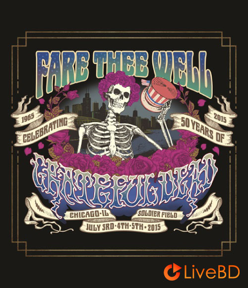 Grateful Dead – Fare Thee Well July 5th 2015 (2BD) (2015) BD蓝光原盘 60.1G_Blu-ray_BDMV_BDISO_