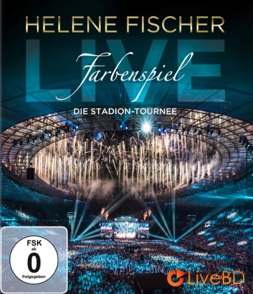 Helene Fischer – Farbenspiel Live Die Stadion-Tournee (2015) BD蓝光原盘 43.4G_Blu-ray_BDMV_BDISO_
