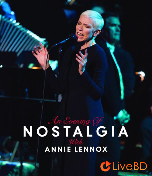 Annie Lennox – An Evening of Nostalgia with Annie Lennox (2015) BD蓝光原盘 20.9G_Blu-ray_BDMV_BDISO_