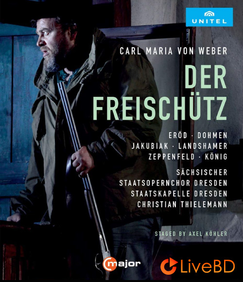 Weber : Der Freischutz (Christian Thielemann, Staatskapelle Dresden) (2015) BD蓝光原盘 41.2G_Blu-ray_BDMV_BDISO_