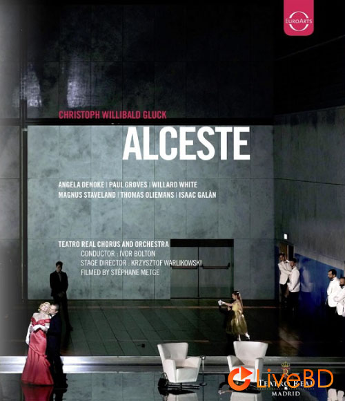 Gluck : Alceste (Ivor Bolton, Angela Denoke) (2015) BD蓝光原盘 21.1G_Blu-ray_BDMV_BDISO_