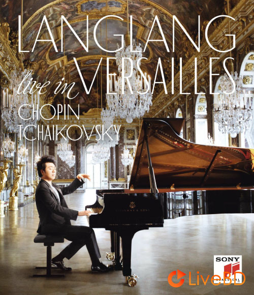 郎朗 Lang Lang – Live In Versailles (2015) BD蓝光原盘 25.2G_Blu-ray_BDMV_BDISO_