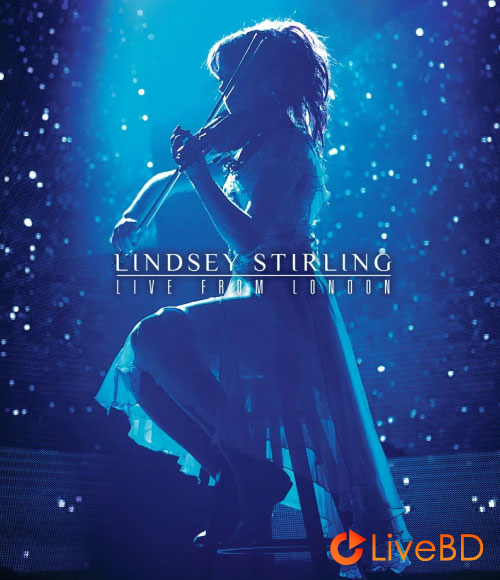 Lindsey Stirling – Live From London (2015) BD蓝光原盘 29.1G_Blu-ray_BDMV_BDISO_