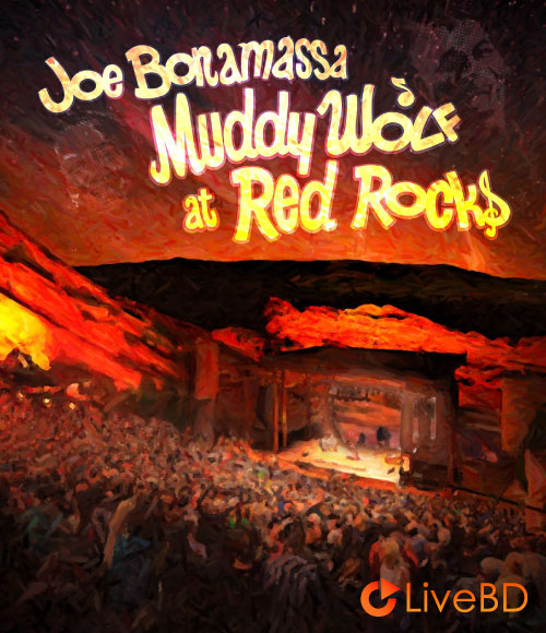 Joe Bonamassa – Muddy Wolf at Red Rocks (2015) BD蓝光原盘 44.1G_Blu-ray_BDMV_BDISO_