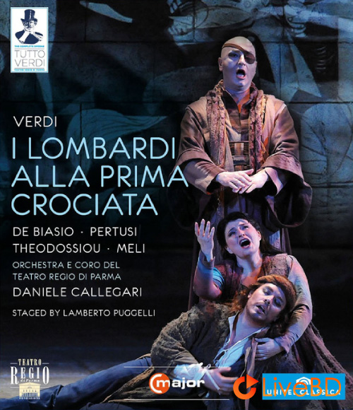 Verdi : I Lombardi alla Prima Crociata (Daniele Callegari, Teatro Regio di Parma) (2012) BD蓝光原盘 38.8G_Blu-ray_BDMV_BDISO_