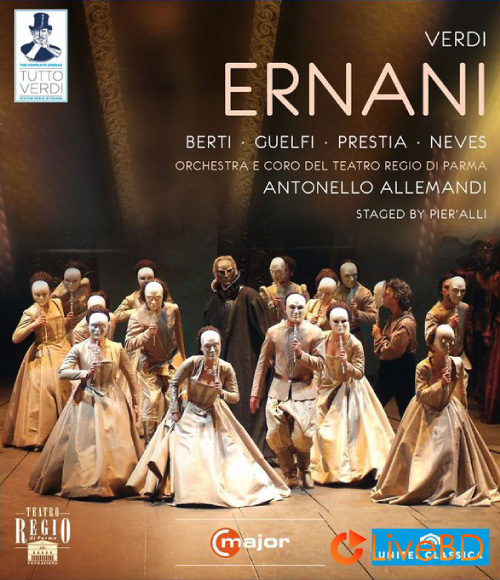 Verdi : Ernani (Antonello Allemandi, Teatro Regio di Parma) (2012) BD蓝光原盘 38.8G_Blu-ray_BDMV_BDISO_
