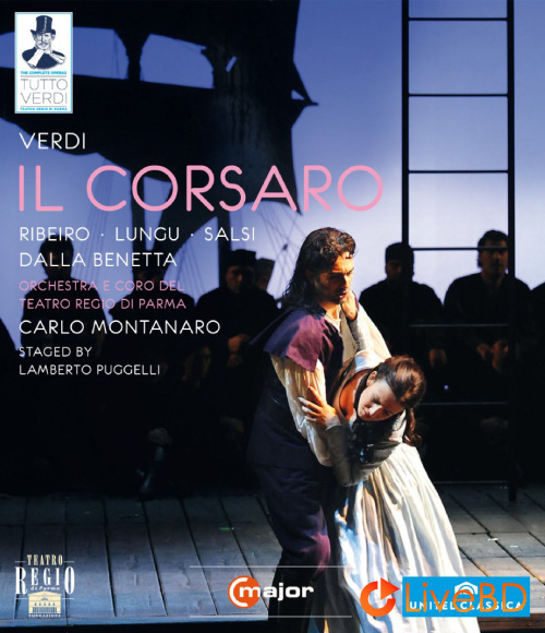 Verdi : Il Corsaro (Carlo Montanaro, Teatro Regio di Parma) (2012) BD蓝光原盘 34.2G_Blu-ray_BDMV_BDISO_