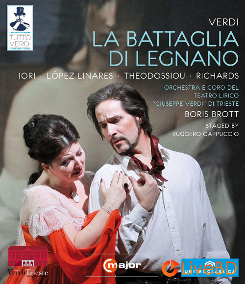 Verdi : La Battaglia di Legnano (Boris Brott, Orchestra e Coro del Teatro Lirico) (2012) BD蓝光原盘 37.9G_Blu-ray_BDMV_BDISO_