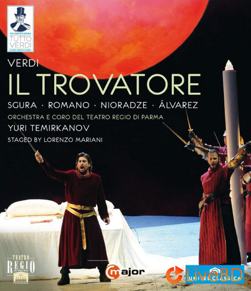 Verdi : Il Trovatore (Yuri Temirkanov, Teatro Regio di Parma) (2012) BD蓝光原盘 36.9G_Blu-ray_BDMV_BDISO_