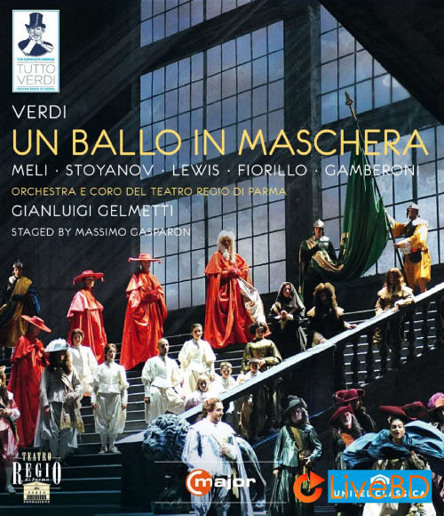 Verdi : Un Ballo in Maschera (Gianluigi Gelmetti, Teatro Regio di Parma) (2012) BD蓝光原盘 39.4G_Blu-ray_BDMV_BDISO_
