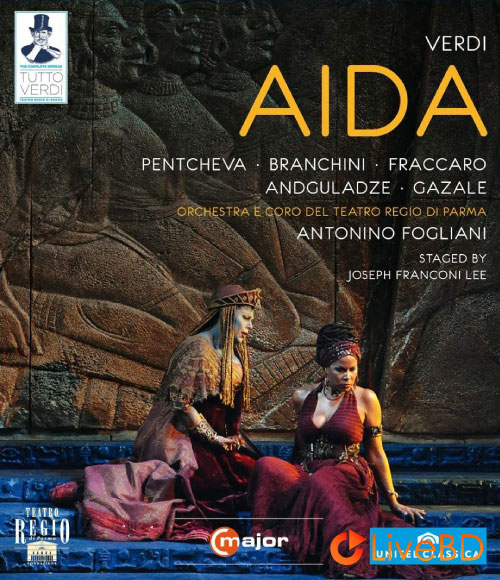 Verdi : Aida (Antonino Fogliani, Teatro Regio di Parma) (2012) BD蓝光原盘 40.7G_Blu-ray_BDMV_BDISO_
