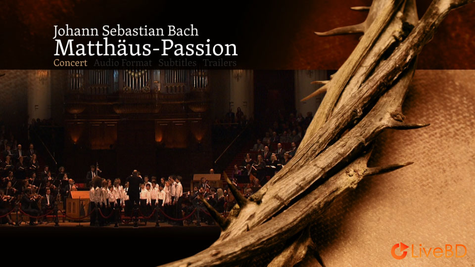 Ivan Fischer & Royal Concertgebouw Orchestra – Bach Matthew Passion (2013) BD蓝光原盘 36.5G_Blu-ray_BDMV_BDISO_1