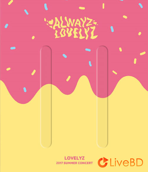 Lovelyz 2017 Summer Concert : Alwayz (2BD) (2018) BD蓝光原盘 78.6G_Blu-ray_BDMV_BDISO_