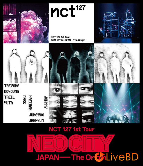 NCT 127 1st Tour NEO CITY JAPAN – The Origin (2BD) (2019) BD蓝光原盘 73.9G_Blu-ray_BDMV_BDISO_