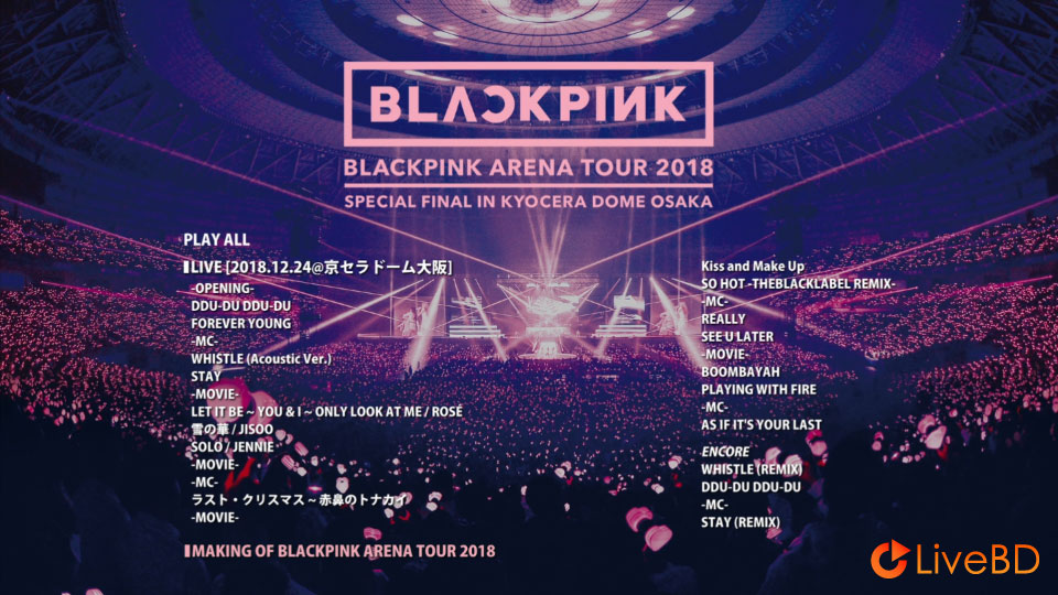 BLACKPINK ARENA TOUR 2018 SPECIAL FINAL IN KYOCERA DOME OSAKA (2019) BD蓝光原盘 25.1G_Blu-ray_BDMV_BDISO_1