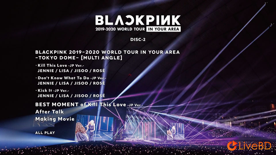 BLACKPINK 2019-2020 WORLD TOUR IN YOUR AREA TOKYO DOME (2BD) (2020) BD蓝光原盘 43.7G_Blu-ray_BDMV_BDISO_3