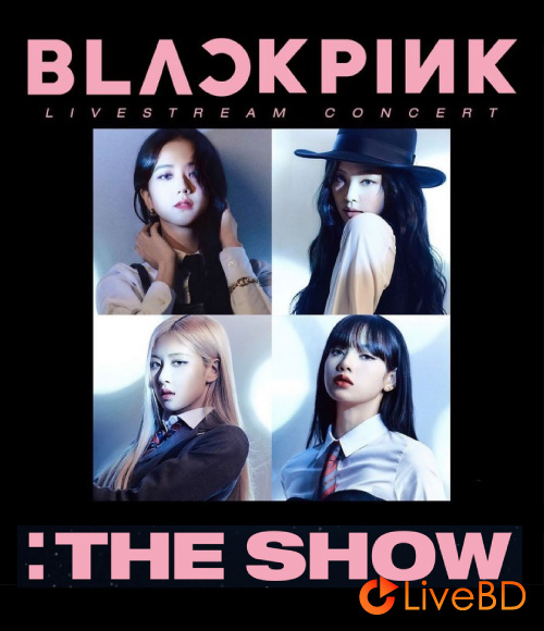 BLACKPINK 2021 : THE SHOW (2021) BD蓝光原盘 33.8G_Blu-ray_BDMV_BDISO_