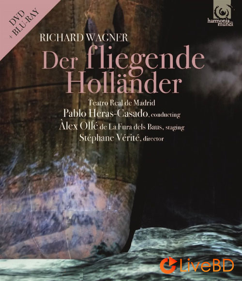 Wagner : Der fliegende Hollander (Pablo Heras-Casado, Teatro Real de Madrid) (2016) BD蓝光原盘 34.5G_Blu-ray_BDMV_BDISO_