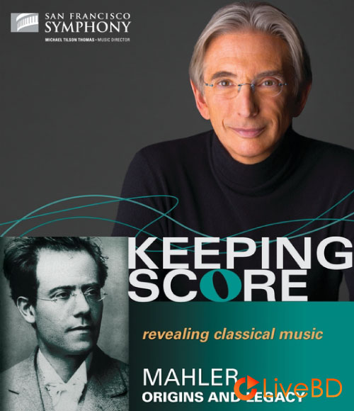 Keeping Score : Mahler Origins and Legacy (2BD) (2011) BD蓝光原盘 54.7G_Blu-ray_BDMV_BDISO_