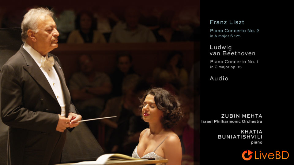 Zubin Mehta & Khatia Buniatishvili – Liszt & Beethoven Piano Concertos (2016) BD蓝光原盘 12.9G_Blu-ray_BDMV_BDISO_1