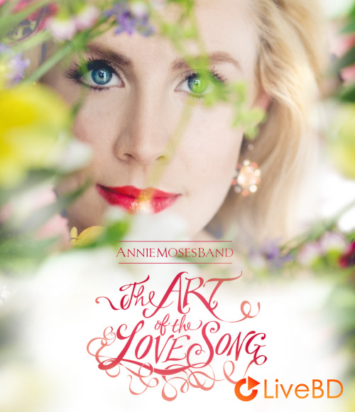 Annie Moses Band – The Art of the Love Song (2016) BD蓝光原盘 18.6G_Blu-ray_BDMV_BDISO_