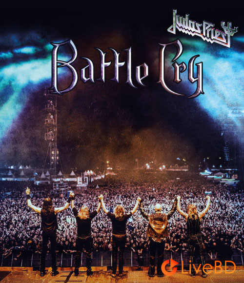 Judas Priest – Battle Cry (2016) BD蓝光原盘 34.1G_Blu-ray_BDMV_BDISO_