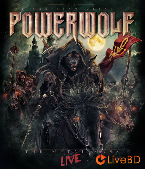 Powerwolf – The Metal Mass Live (2BD) (2016) BD蓝光原盘 64.4G_Blu-ray_BDMV_BDISO_