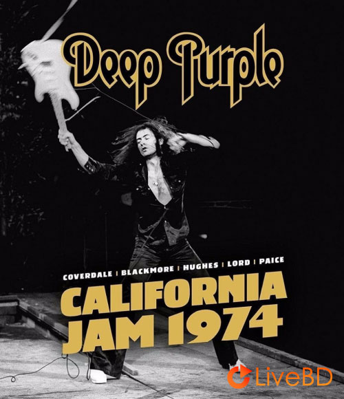 Deep Purple – California Jam 1974 (2016) BD蓝光原盘 22.7G_Blu-ray_BDMV_BDISO_