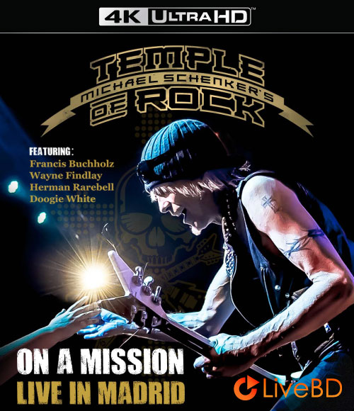 Michael Schenker′s Temple Of Rock – On A Mission Live In Madrid (2016) 4K蓝光原盘 48.2G_Blu-ray_BDMV_BDISO_