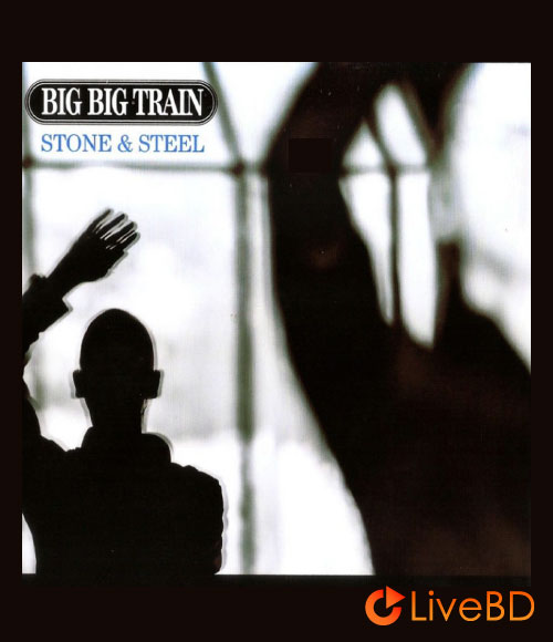 Big Big Train – Stone & Steel (2016) BD蓝光原盘 27.1G_Blu-ray_BDMV_BDISO_