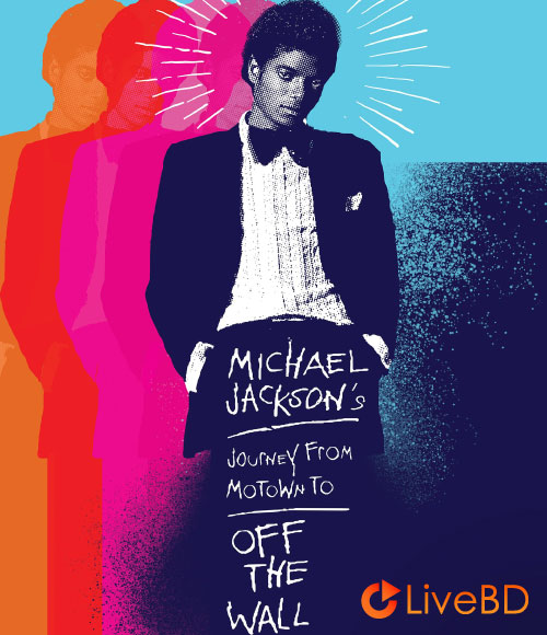 Michael Jackson – Journey From Motown To Off The Wall (2016) BD蓝光原盘 21.8G_Blu-ray_BDMV_BDISO_