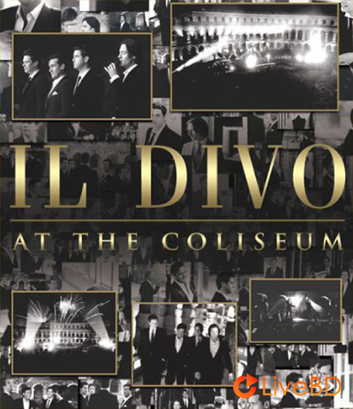 IL Divo – At The Coliseum (2014) BD蓝光原盘 14.5G_Blu-ray_BDMV_BDISO_