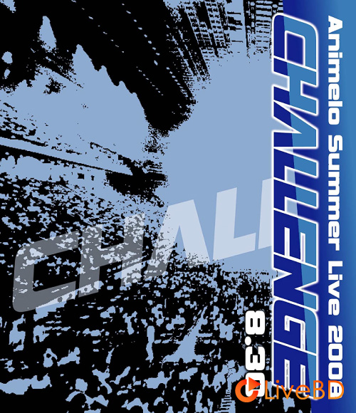 Animelo Summer Live 2008 -CHALLENGE- 8.30 (2BD) (2009) BD蓝光原盘 86.5G_Blu-ray_BDMV_BDISO_
