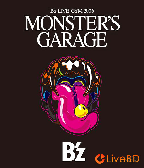 B′z LIVE-GYM 2006 MONSTER′S GARAGE (BD+DVD) (2010) BD蓝光原盘 43.6G_Blu-ray_BDMV_BDISO_