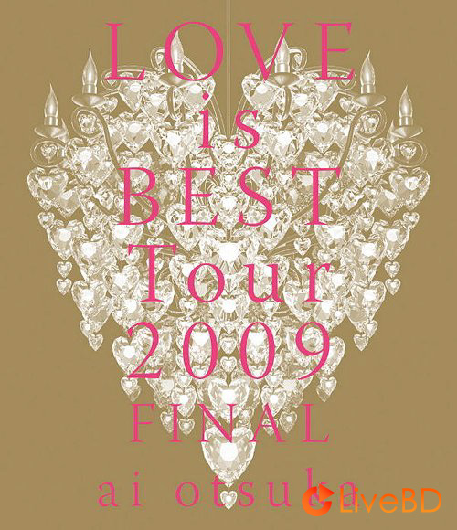 大塚愛 LOVE is BEST Tour 2009 FINAL (2010) BD蓝光原盘 42.4G_Blu-ray_BDMV_BDISO_