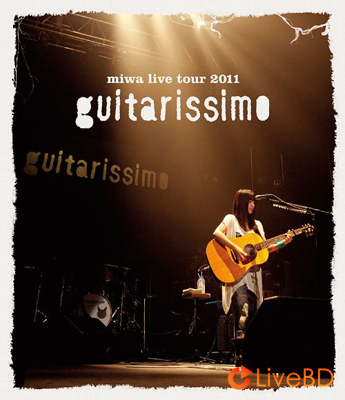 miwa live tour 2011 guitarissimo (2011) BD蓝光原盘 31.1G_Blu-ray_BDMV_BDISO_