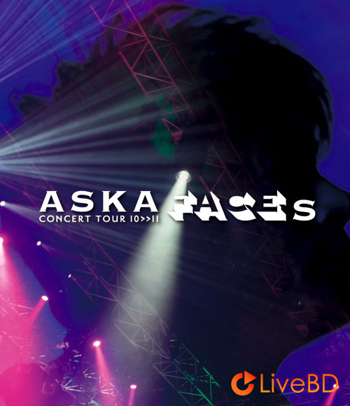 飛鳥涼 ASKA CONCERT TOUR 10≫11 FACEs (2011) BD蓝光原盘 35.4G_Blu-ray_BDMV_BDISO_