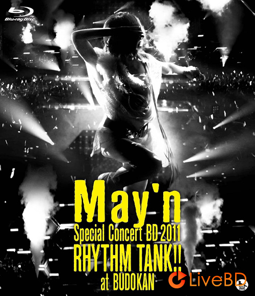 May′n Special Concert BD 2011「RHYTHM TANK!!」at 日本武道館 (2011) BD蓝光原盘 43.8G_Blu-ray_BDMV_BDISO_
