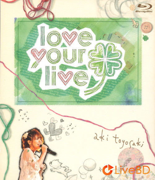 豊崎愛生 ファーストコンサートツアー“love your live”(2011) BD蓝光原盘 35.2G_Blu-ray_BDMV_BDISO_