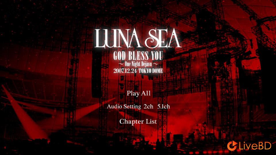 LUNA SEA GOD BLESS YOU～One Night Dejavu～2007.12.24 TOKYO DOME (2008) BD蓝光原盘 41.7G_Blu-ray_BDMV_BDISO_1
