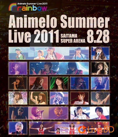 Animelo Summer Live 2011 -rainbow- 8.28 (2BD) (2012) BD蓝光原盘 74.5G_Blu-ray_BDMV_BDISO_