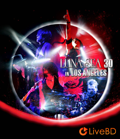 LUNA SEA 3D IN LOS ANGELES (2012) BD蓝光原盘 35.1G_Blu-ray_BDMV_BDISO_