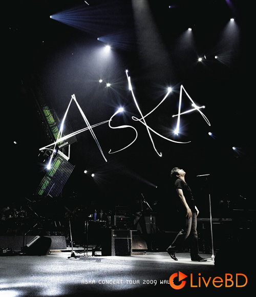 飛鳥涼 ASKA CONCERT TOUR 2009 WALK (2012) BD蓝光原盘 36.4G_Blu-ray_BDMV_BDISO_